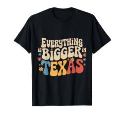 Texas In Texas ist alles größer T-Shirt von Texas State Texan Texas