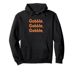 Thanksgiving Day Gobble Gobble Gobble Truthahn Trot Pullover Hoodie von Thanksgiving Gobble Gobble Gobble designs