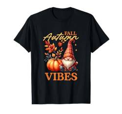 Herbst Herbst Vibes Zwerg Herbst Vibes Herbst Thanksgiving T-Shirt von Thanksgiving Holiday Gifts and Designs