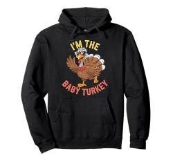 Lustiges Thanksgiving-Design „I'm The Baby Turkey“ Pullover Hoodie von Thanksgiving Turkey Fun Family Celebration