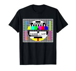 TV-Testkarte, nostalgisches Muster, kein Signal Sorry Time Up T-Shirt von The Laughing Professor