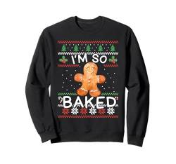 I'm So Baked Lebkuchenmann Lustige Weihnachten Kekse Backen Sweatshirt von The best Funny Christmas Outfits for Family X-MAS