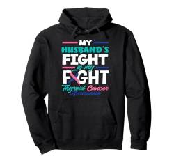 Familie Mein Mann kämpft gegen meinen Kampf gegen Schilddrüsenkrebs Bewusstsein Pullover Hoodie von Thyroid Cancer Support and Awareness Apparel Gifts