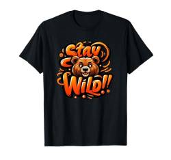 Stay Wild Bear Grafik T-Shirt von Toogies