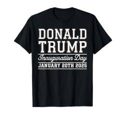 Erinnerungsstücke zum 47. Präsident Donald Trump Einweihungstag T-Shirt von Trump Inauguration Day Memorabilia