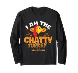 Ich bin der gesprächige Truthahn, der zum Erntedankfest der Familie passt Langarmshirt von Turkey Matching Family Thanksgiving Tee