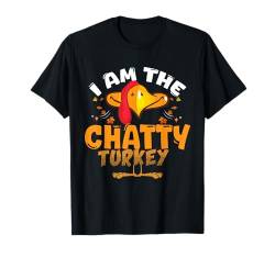 Ich bin der gesprächige Truthahn, der zum Erntedankfest der Familie passt T-Shirt von Turkey Matching Family Thanksgiving Tee