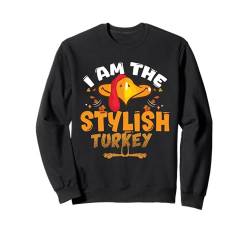 Ich bin der stylische Truthahn, der zum Erntedankfest passt Sweatshirt von Turkey Matching Family Thanksgiving Tee