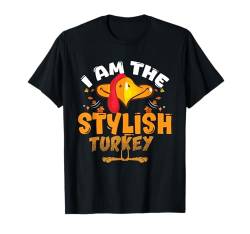 Ich bin der stylische Truthahn, der zum Erntedankfest passt T-Shirt von Turkey Matching Family Thanksgiving Tee