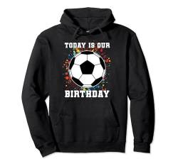 Twins Twin It's our Birthday Shirt Fußball Fußball Geburtstag Pullover Hoodie von Twins Friends Birthday Brother Sister Apparel