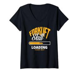 Damen Forklift Skill Loading Please Wait T-Shirt mit V-Ausschnitt von Ultimative Gabelstaplerfahrerausrüstung Geschenke