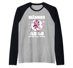 Herren Männer ab 40 Können Alles Tragen 40. Geburtstag Raglan von Urkomische Und Lustige Geburtstagsdesigns