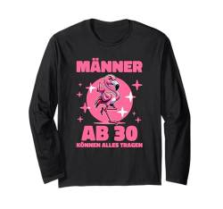 Männer ab 30 Können Alles Tragen 30. Geburtstag Langarmshirt von Urkomische Und Lustige Geburtstagsdesigns