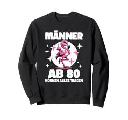 Männer ab 80 Können Alles Tragen 80. Geburtstag Sweatshirt von Urkomische Und Lustige Geburtstagsdesigns