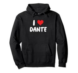 I Love Dante - Herz Pullover Hoodie von Valentine Anniversary Apparel for Men Women by RJ