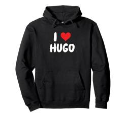 I Love Hugo - Herz Pullover Hoodie von Valentine Anniversary Apparel for Men Women by RJ