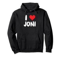 I Love Joni - Herz - Name Pullover Hoodie von Valentine Anniversary Apparel for Men Women by RJ