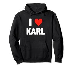 I Love Karl - Herz Pullover Hoodie von Valentine Anniversary Apparel for Men Women by RJ