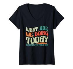 Damen What Are We Doing? Substitute SUB Teacher T-Shirt mit V-Ausschnitt von Vertretungslehrer Schule Design Idee