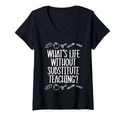 Damen Whats Life Without Substitute SUB Teacher T-Shirt mit V-Ausschnitt von Vertretungslehrer Schule Design Idee