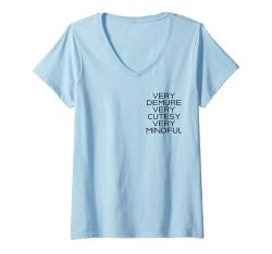 Damen Sehr dezent, sehr niedlich, sehr achtsam T-Shirt mit V-Ausschnitt von Very Demure Very Cutesy Very Mindful Funny Sayings