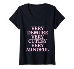 Damen Very Demure Very Cutesy Very Mindful Funny Sprüche T-Shirt mit V-Ausschnitt von Very Demure Very Cutesy Very Mindful Funny Sayings