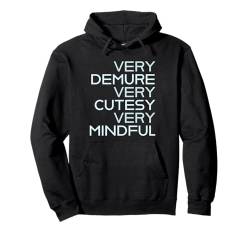 Very Demure Very Cutesy Very Mindful Funny Sprüche Statement Pullover Hoodie von Very Demure Very Cutesy Very Mindful Funny Sayings