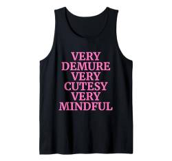 Very Demure Very Cutesy Very Mindful Funny Sprüche Tank Top von Very Demure Very Cutesy Very Mindful Funny Sayings