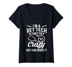 Damen Im A Vet Tech I Cant Fix Crazy But I Can Sedate It T-Shirt mit V-Ausschnitt von Vet Tech Veterinary Assistant Idee