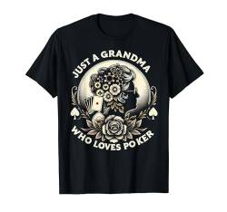 Just A Grandma - Lustiger Poker-Spruch - Großmutter T-Shirt von Vienna Alex Poker Clothing, Items And Outfits