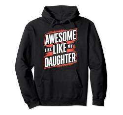 Tolles Like My Daughter Gifts Lustiges Vater-T-Shirt für Herren Pullover Hoodie von VinCo Gifts