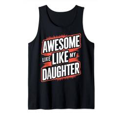 Tolles Like My Daughter Gifts Lustiges Vater-T-Shirt für Herren Tank Top von VinCo Gifts