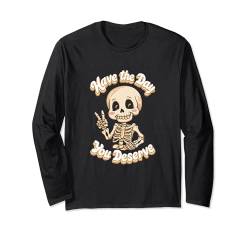 Kinder Retro Skelett Have the Day You Deserve Langarmshirt von Vintage Kawaii Skull Boys Girls Men Women Tees