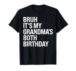 Bruh Es ist der 80. Geburtstag meiner Großmutter Queen Crown Happy Funny T-Shirt von Vintage Making Memories Family Matching Bday Party