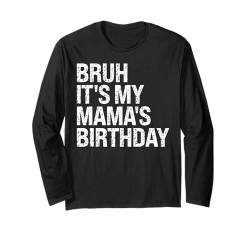 Bruh It's My Mamas Birthday Queen Mom Crown Happy Tee Lustiges Langarmshirt von Vintage Making Memories Family Matching Bday Party