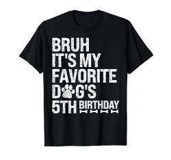 Paw Pet Welpenliebhaber zum 5. Geburtstag von Bruh It's My Favourite Dog T-Shirt von Vintage Making Memories Family Matching Bday Party