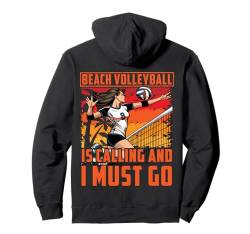 Beachvolleyball is calling and I must go Summer Lustiges Zitat Pullover Hoodie von Volleyball Funny Saying Design Ideas