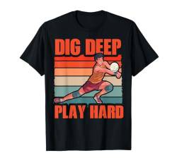 Dig Deep Play Hard Beach Volleyball Sommer Lustiges Zitat T-Shirt von Volleyball Funny Saying Design Ideas