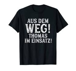 THOMAS TShirt Lustig Spruch Witzig Aus Dem Weg Vorname Name T-Shirt von Vornamen Designs mit lustigem Spruch