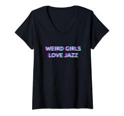 Damen Weird Girls Love Jazz Music T-Shirt mit V-Ausschnitt von WEIRD GIRLS