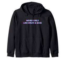 Weird Girls Like Drum & Bass Music Kapuzenjacke von WEIRD GIRLS