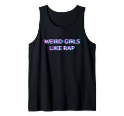 Weird Girls Like Rap Music Tank Top von WEIRD GIRLS