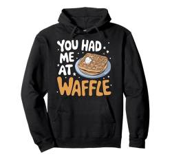 Waffeln Du hattest mich bei Waffle Pullover Hoodie von Waffle Waffles Breakfast Food Sweets