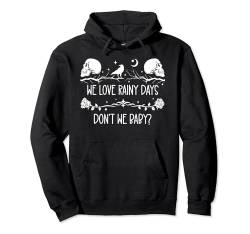 Rainy Day Smut Shirts,Women We Love Rainy Days Don't We Baby Pullover Hoodie von We Love a Rainy Day Dont We Baby Smutt Books Shirt