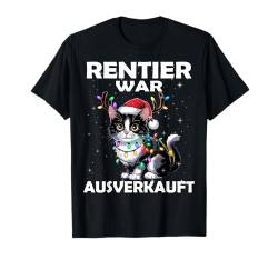 Rentier war Ausverkauft Lustiges Katzen Weihnachtsoutfit T-Shirt von Weihnachtsshirt Damen - Weihnachtsshirt Herren