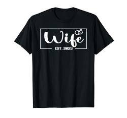 Ehefrau Est 2025 Ehefrau Hochzeit Matching oder Junggesellinnenabschied T-Shirt von Wife Est 2025 Wife Wedding Matching