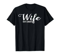 Ehefrau Est 2025 Ehefrau Hochzeit Matching oder Junggesellinnenabschied T-Shirt von Wife Est 2025 Wife Wedding Matching