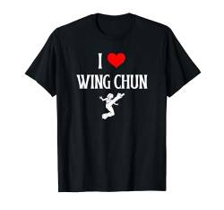 I Love Wing Chun I Heart Wing Chun Chinese Martial Art Liebhaber T-Shirt von Wing Chun Lover I Love Wing Chun Martial Arts Co