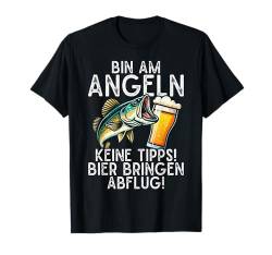 Bin Am Angeln Keine Tipps Bier Bringen Abflug Angler T-Shirt von Witzige Angelrute Fischerhut Angelzubehör Männer