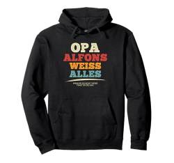 Bester Opa Alfons Weiss Alles - Lustiges Alfons Pullover Hoodie von Witzige Geschenke für Opa - Personalisierte Namen